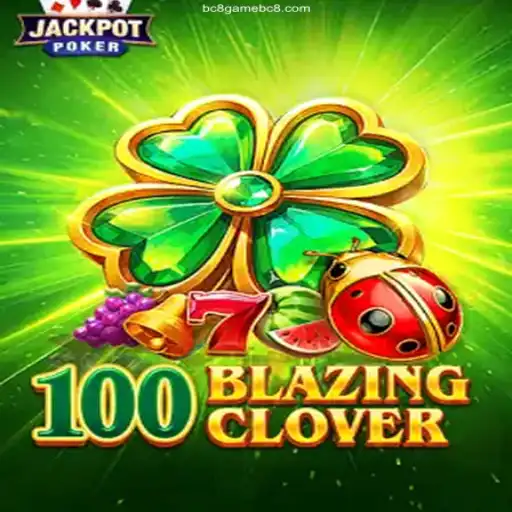 Discover the Thrilling World of 100BlazingClover